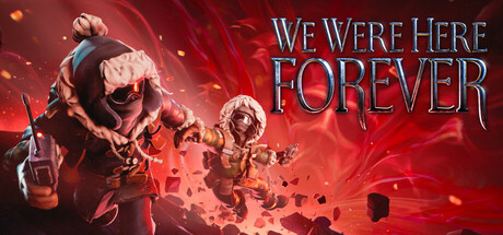 We Were Here Forever on Mac